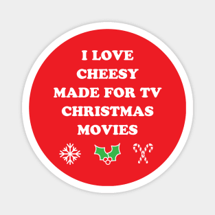 I Love Cheesy Made For TV Christmas Movies Holiday Movies Magnet